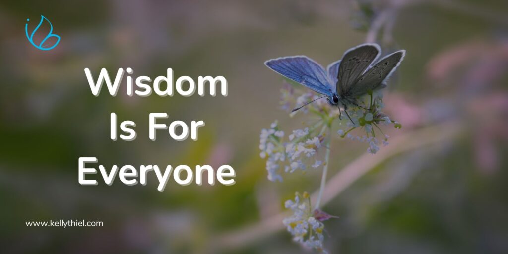 Wisdom Is For Everyone